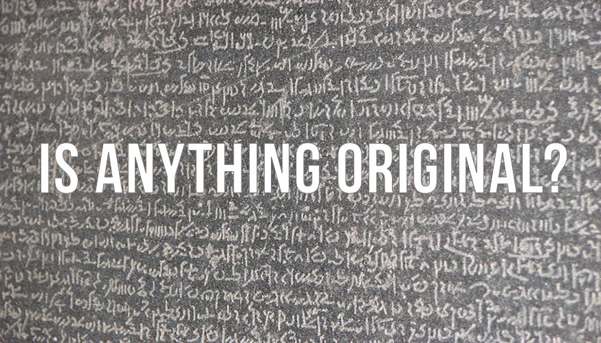 is anything original